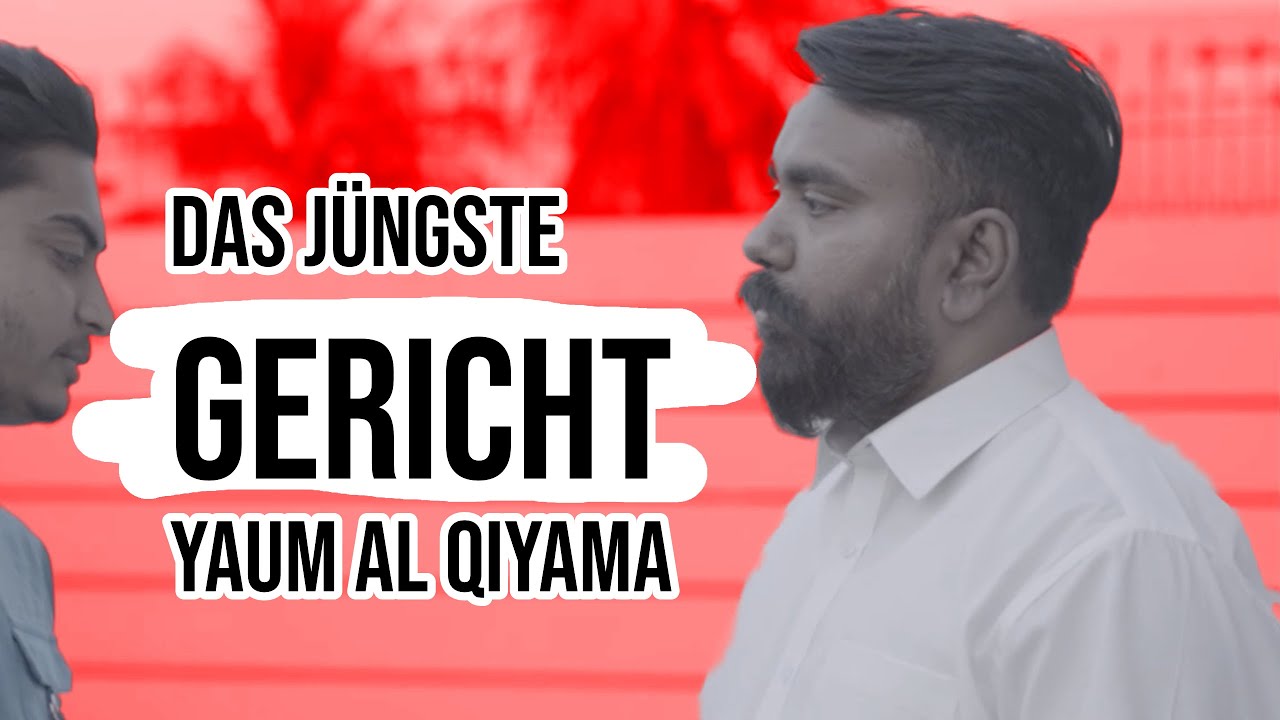 Yaum al Qiyama | Tag des Gerichts – Bibel und Koran